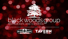 Black Woods & Tavern on the Hill Gift Card